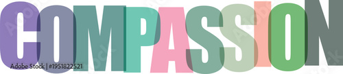 Compassion Concept with Colorful Letters white background