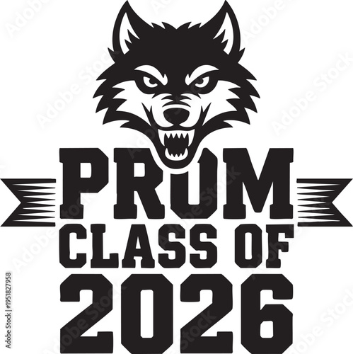 Aggressive Wolf Head Illustration with "PROM CLASS OF 2026" Text Banner - Graphic Design