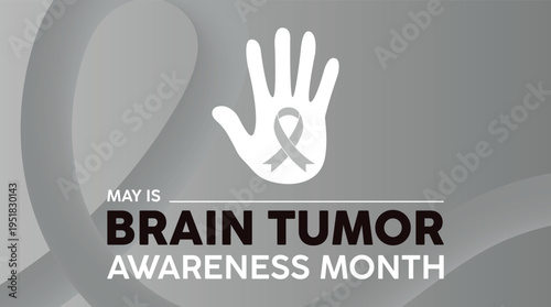 May is Brain Tumor Awareness Month (also known as Brain Cancer Awareness Month or "Gray May"), dedicated to supporting patients, funding research, and raising awareness about brain tumors