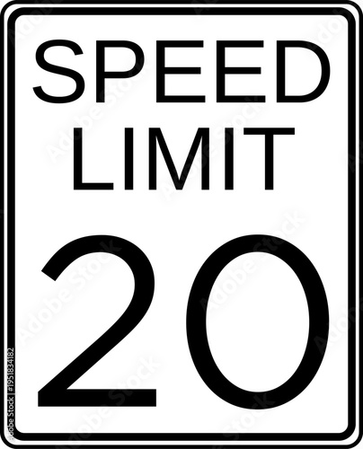 Speed limit 20 mph traffic sign, Speed limit 20 miles per hour road sign