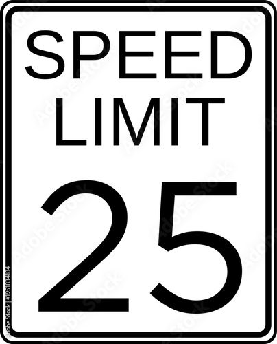 Speed limit 25 mph traffic sign, Speed limit 25 miles per hour road sign