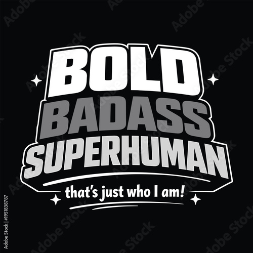 Bold Badass Superhuman Motivational Quote Typography Vector Design