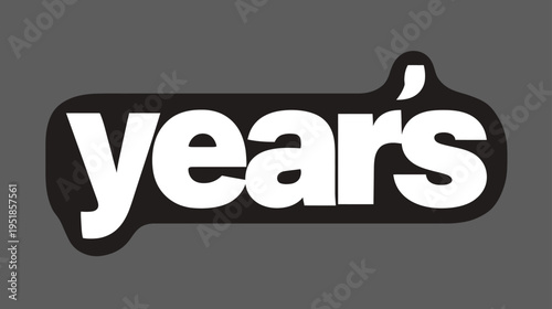 Bold white "years" word text in modern typography with a black outline, a graphic element on a gray background representing time, duration, history, and periods.