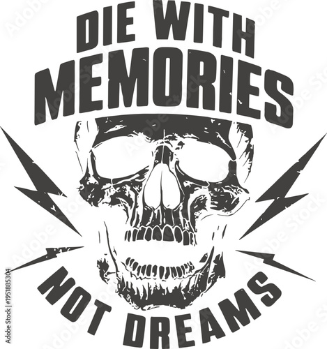 Die with memories not dreams svg