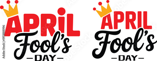April Fool's Day Text Vector Graphic with Red and Black Typography and Gold Crown Isolated