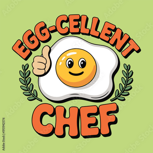 Cute Eggcellent Chef Fried Egg Pun Cooking Lover Culinary Humor T Shirt Design