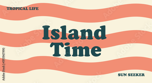 Vector illustration of island time poster with wavy lines