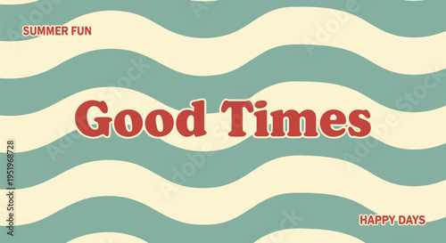 Vector summer fun background with wavy lines and Good Times text