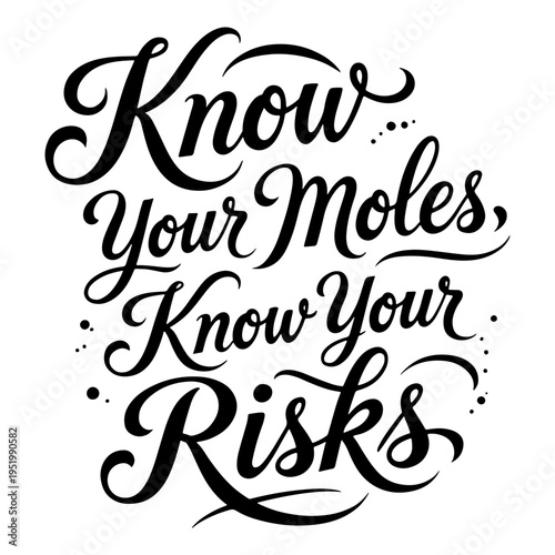 “Know Your Moles, Know Your Risks” informative awareness phrase dedicated to Melanoma Monday and Skin Cancer Awareness Month, encouraging people to monitor skin changes and understand risk factors