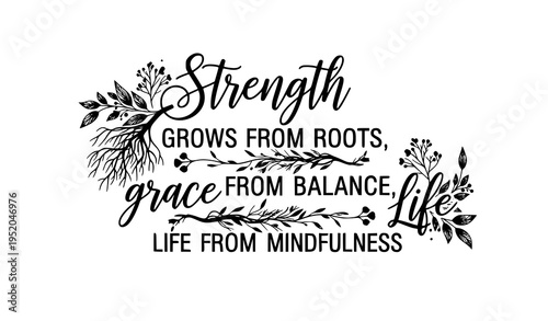 Elegant Script Quote Rooted in Strength Rising with Grace Vector Illustration