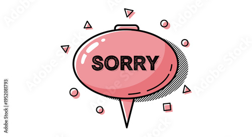 Sorry Speech Bubble Pink Apology Message.