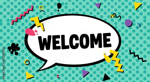Welcome speech bubble text meme graphic.