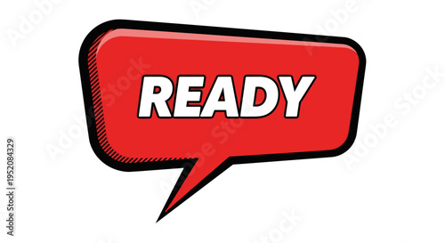 Red speech bubble with ready text.