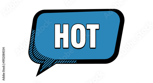Blue speech bubble with hot text.