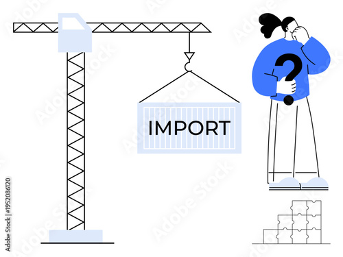 Import concept. Import ed by a crane lifting a cargo container as a person appears puzzled. Import processes, trade, logistics, and global commerce challenges. For business, economy, shipping