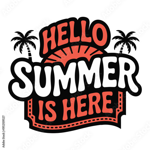 Hello summer is here retro design with palm trees and sunburst
