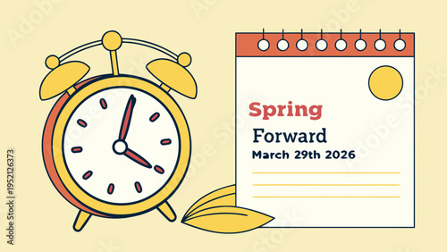 A vibrant illustration depicts a yellow alarm clock signaling the transition to daylight saving time and spring forward on march 29th, 2026. high-quality professional detailed
