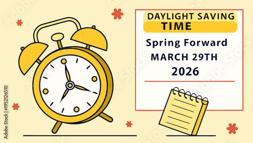 A vibrant illustration depicts a yellow alarm clock signaling the transition to daylight saving time and spring forward on march 29th, 2026. high-quality professional detailed