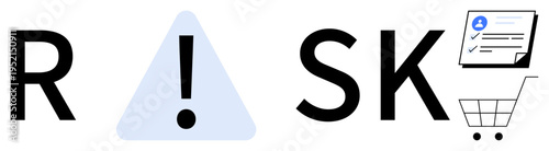 Letters forming RISK with a warning sign for alert, a checklist for evaluation, and a shopping cart for decisions. Ideal for risk management, caution, decision-making, assessment, compliance