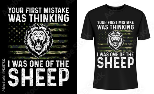 Your First Mistake Was Thinking I Was One Of The Sheep T-shirt