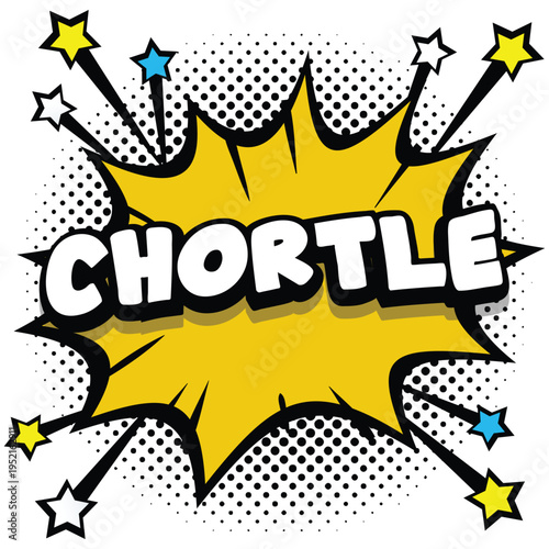 A vibrant comic book style illustration of the word Chortle in a speech bubble