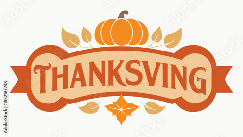 A tan decorative banner containing the word thanksgiving in brown capital letters topped with a large orange pumpkin and surrounded by autumn leaves.