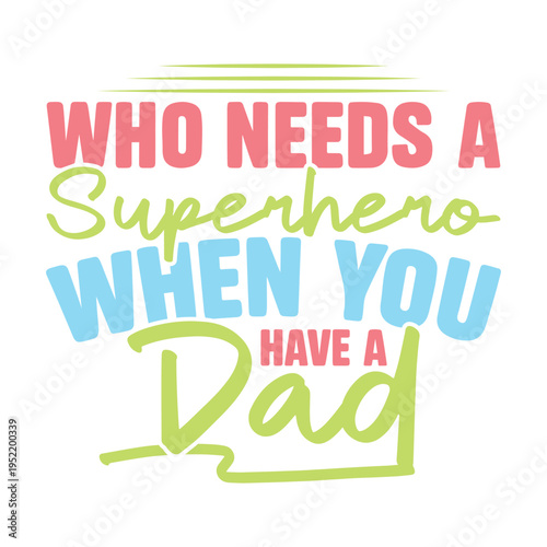 Who Needs A Superhero When You Have A Dad