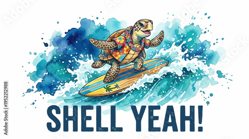 Cute Surfing Sea Turtle Wearing Hawaiian Shirt and Lei with Shell Yeah Quote - Fun Summer Vacation and Beach Theme Illustration for Apparel and Stickers