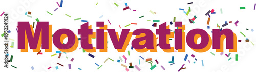 A powerful Motivation text in vibrant purple and orange shines amidst a playful shower of colorful confetti