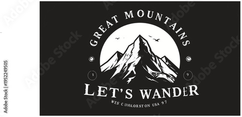 Great Mountains Let's Wander Adventure Graphic Design