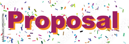 Purple bold Proposal text with orange shadow and scattered colorful confetti on a clean white surface
