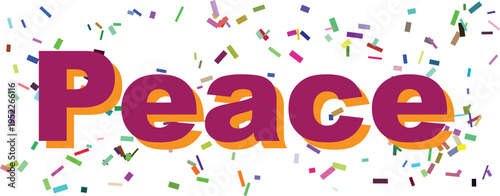 The inspiring word Peace is presented in bold purple and orange lettering amidst a shower of colorful confetti