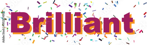 The word Brilliant is presented in vibrant purple and orange bold letters amidst a flurry of colorful confetti