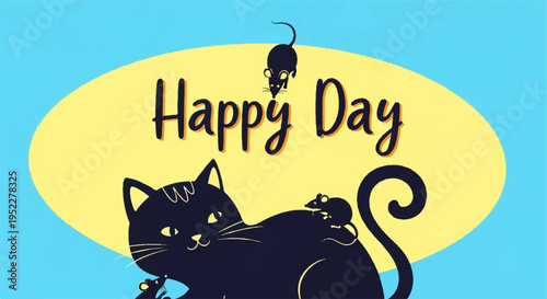 Two black cats and a mouse on yellow oval background with happy day text