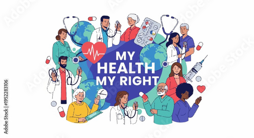 Diverse healthcare professionals with 'my health my right' slogan emphasizing global health awareness and accessibility
