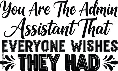 Inspirational admin assistant vector quote for motivation