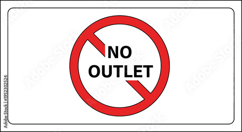 A rectangular sign with "NO OUTLET" inside a red circle with a slash