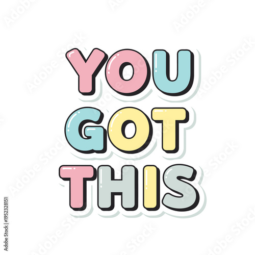 You Got This pastel text lettering, motivational quote, encouragement, positive affirmation, cute typography