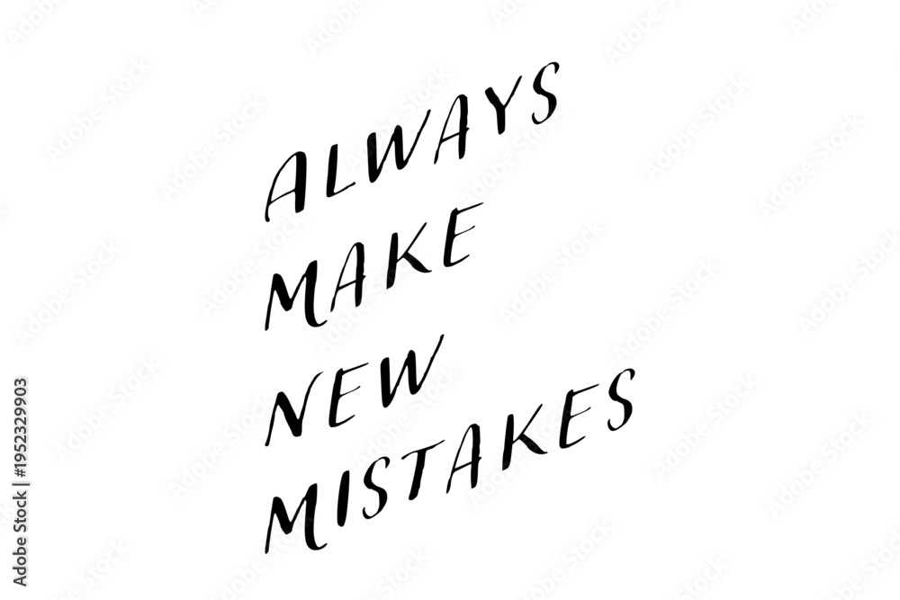 Fototapeta premium Always Make New Mistakes - Always Make New Mistakes words on white background, calligraphy, handwritten, vector 