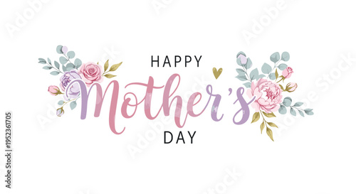 Elegant happy mother's day script with delicate floral accents and soft pastel