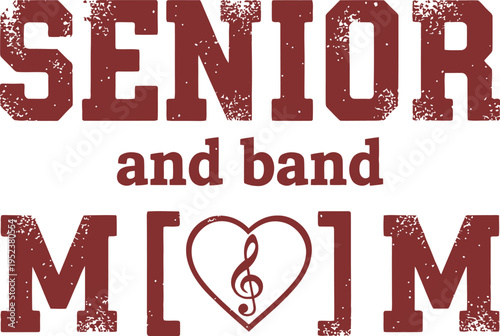 Senior And Band Mom Vector Typography Design with Music Note Heart and Vintage Distressed Lettering