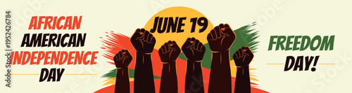 Juneteenth, Freedom Day, Independence Day for African Americans. Vector banner. Raised hands, clenched into fists, symbolize freedom, equality, empowerment, unity. Design for posters, social networks
