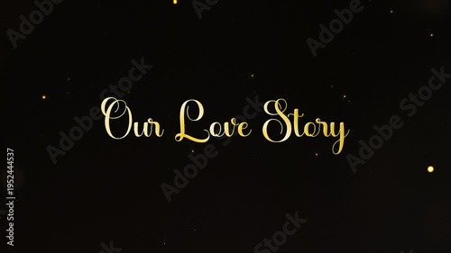 Our Love Story Gold Text Reveal 4K Romantic Title Animation for Wedding Video Intro and Love Story Presentation