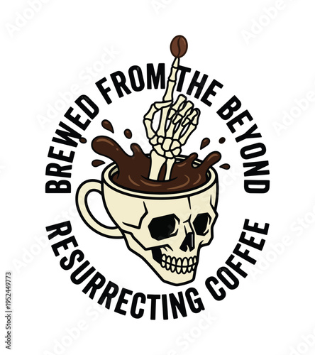 Skeleton hand emerging from a coffee cup shaped like a skull holding a coffee bean text reads brewed from the beyond resurrecting coffee Best Selling T-shirt Design