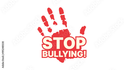 Stop Bullying Concept with Red Handprint and Bold Text
