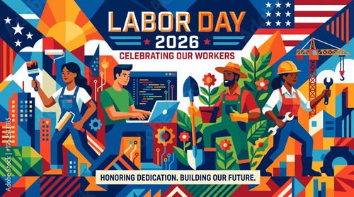 Labor Day 2026 Celebrating Our Workers Honoring Dedication Building Our Future.