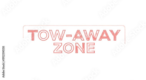 A neon sign reading Tow-Away Zone on a transparent background