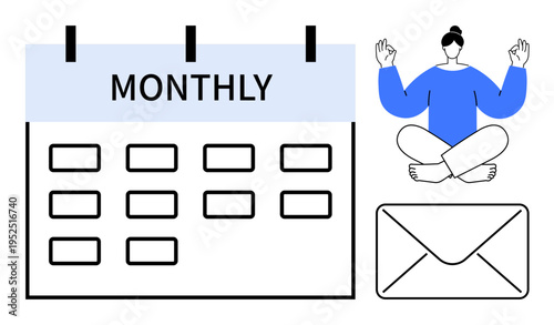 Time management, organization, mindfulness, meditation, work-life balance, communication. Calendar with Monthly header, email icon meditating individual. Time management and organization