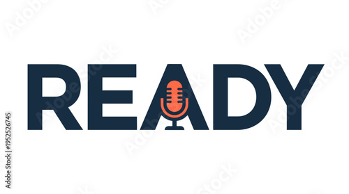 Modern clean flat vector illustration of the word 'READY' with a microphone icon, symbolizing podcast preparation and audio communication.