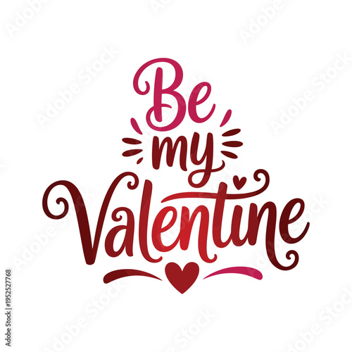 A stylized be my valentine lettering with a heart motif on white